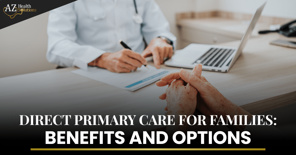 Direct Primary Care for Families: Benefits and Options